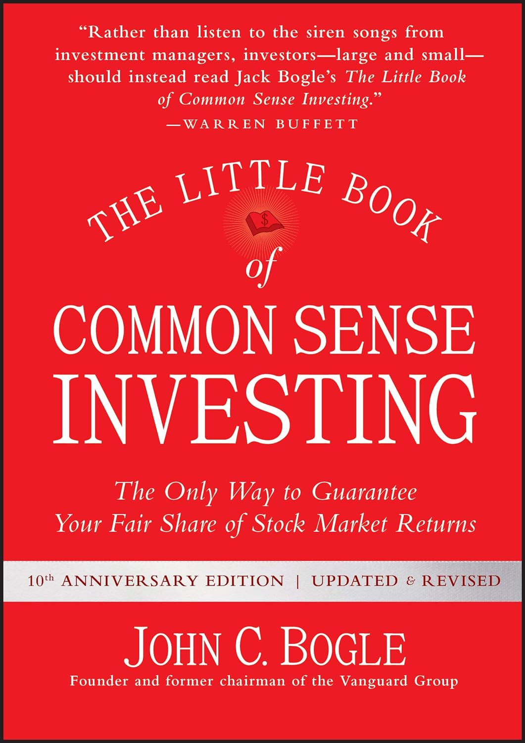simple trading book | The Little Book of Common Sense Investing: The Only Way to Guarantee Your Fair Share of Stock Market Returns, by John C. Bogle