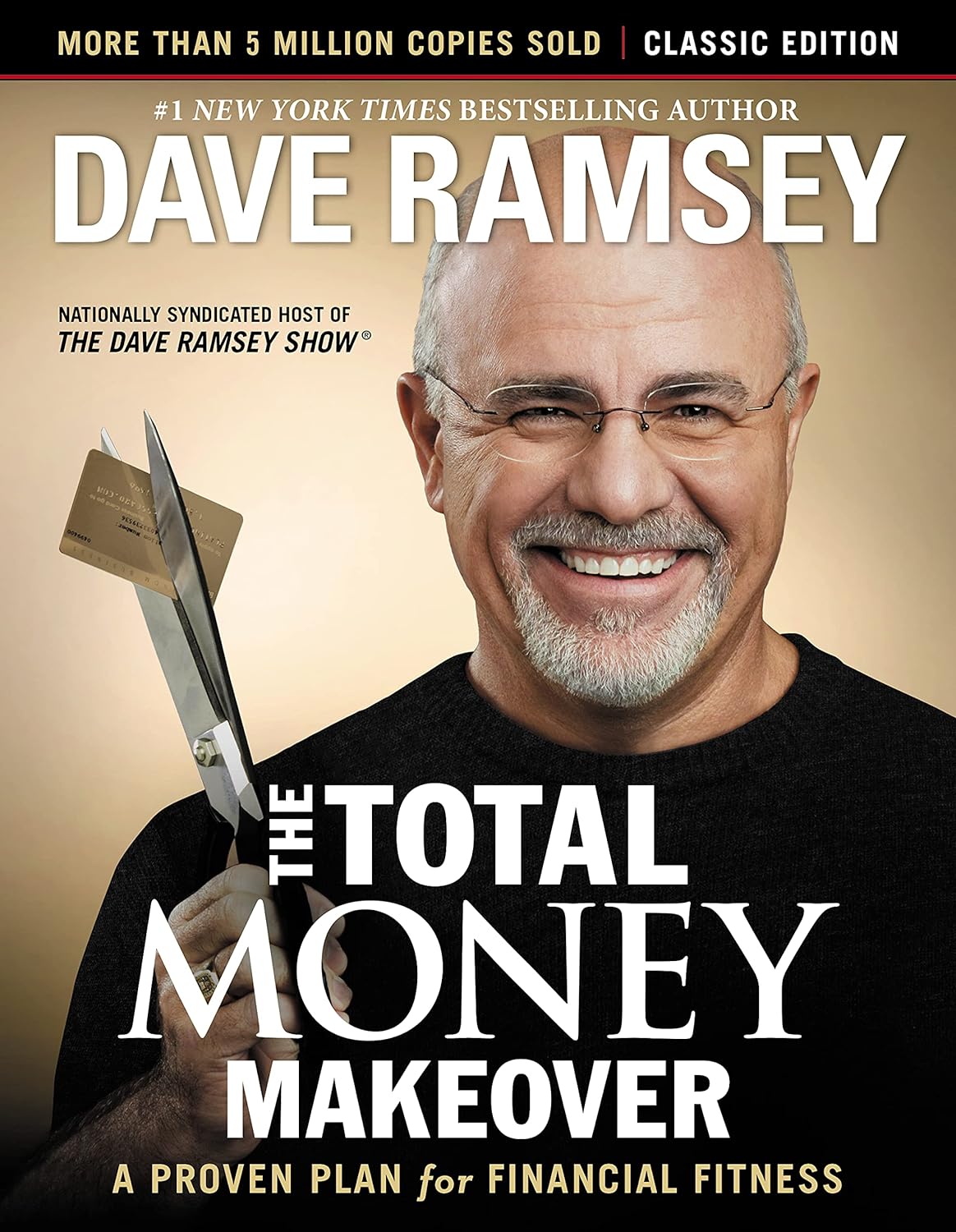 The Total Money Makeover: Classic Edition: A Proven Plan for Financial Fitness, by Dave Ramsey